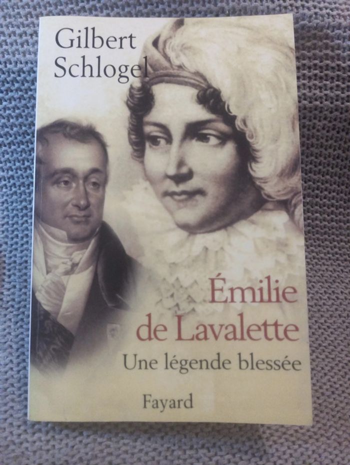 Gilbert Schlogel - Émilie de Lavalette