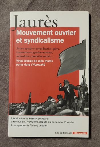Mouvement ouvrier et syndicalisme - Vingt articles de Jean Jaurès parus dans l'Humanité. Jean Jaurès