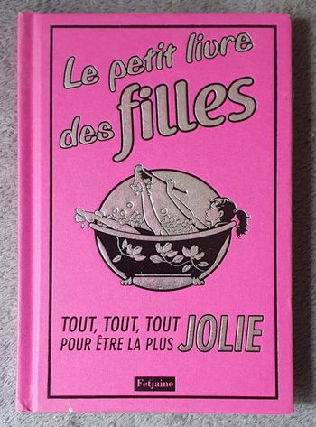 Trucs & Astuces "Le Petit Livre des Filles, Tout, tout, tout pour être la plus Jolie" (Dès 13 ans) / Éd. Fetjaine