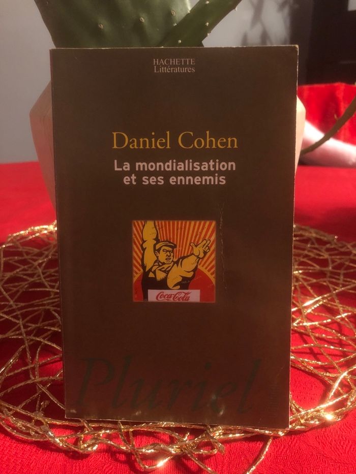 La mondialisation et ses ennemis - Daniel Cohen