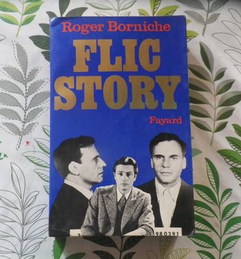 Flic Story par Roger Borniche Ed. Fayard