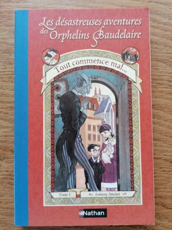Les désastreuses aventures des Orphelins Baudelaire tome 1:  tout commence mal... De Lemony Snicket