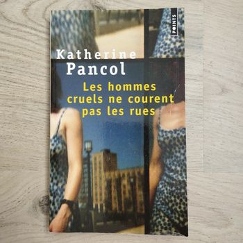Les hommes cruels ne courent pas les rues Katherine Pancol