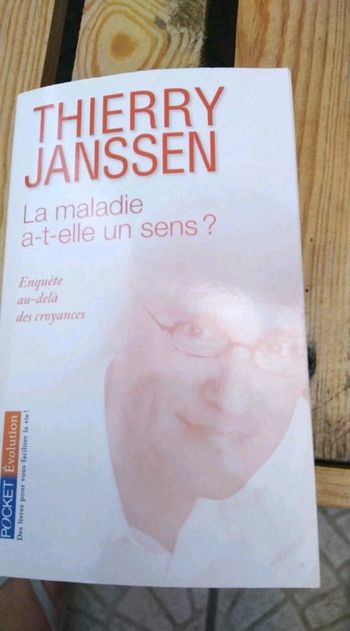 La maladie a- t-elle un sens ? Thierry Janssen