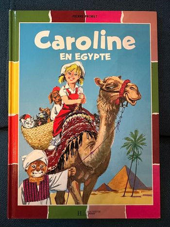 Livre Caroline en Égypte album bd Pierre Probst Hachette jeunesse couleurs multicolore