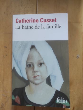 La haine de la famille Catherine Cusset Folio 2021