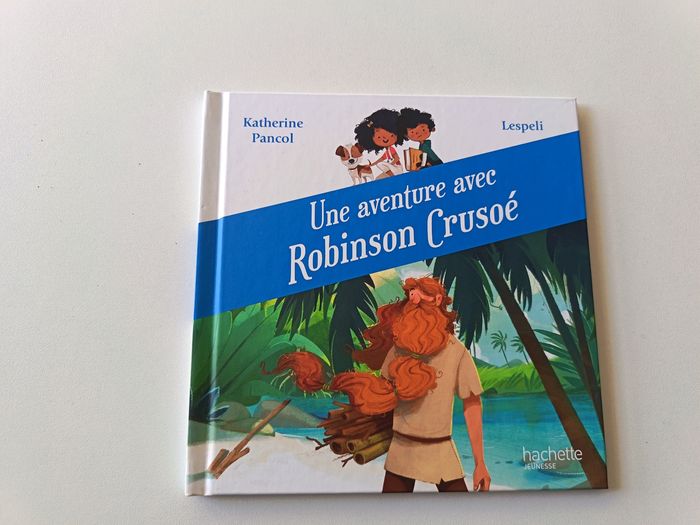 Livre " Une aventure avec Robinson Crusoé" de la collection Hachette