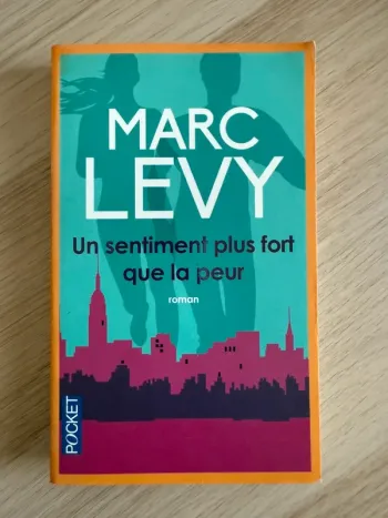 Marc Lévy Un sentiment plus fort que la peur