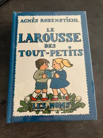 Le Larousse des tout-petits Les Noms