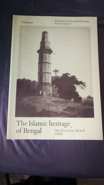 Unesco. The Islamic heritage of Bengal