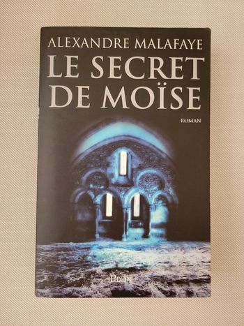 Livre " Le secret de Moise " de Alexandre Malafaye
