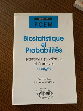 Exercices, problèmes et épreuves corrigées Biostatistique et Probabilités