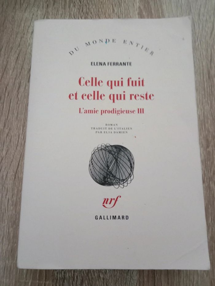 * Elena Ferrante - Celle qui fuit et celle qui reste L'amie prodigieuse III