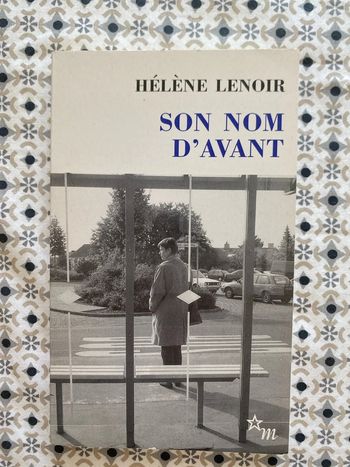 Son nom d’avant de Hélène Lenoir