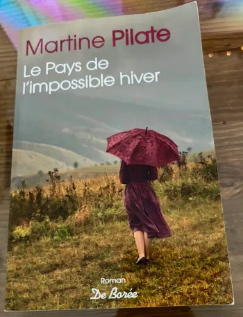 Le Pays de l’impossible hiver – Martine Pilate