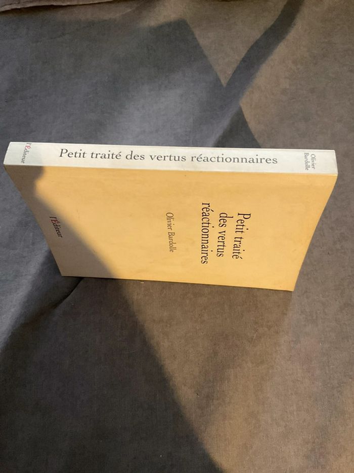#petit traité des vertus réactionnaires Olivier Bardolle - photo numéro 4