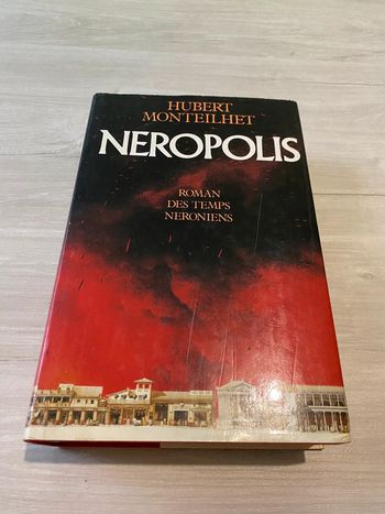 Néropolis, roman des temps néroniens Par Hubert Monteilhet
