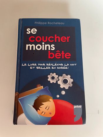 Se Coucher Moins Bete (french Edition) - Rocheteau, Philippe