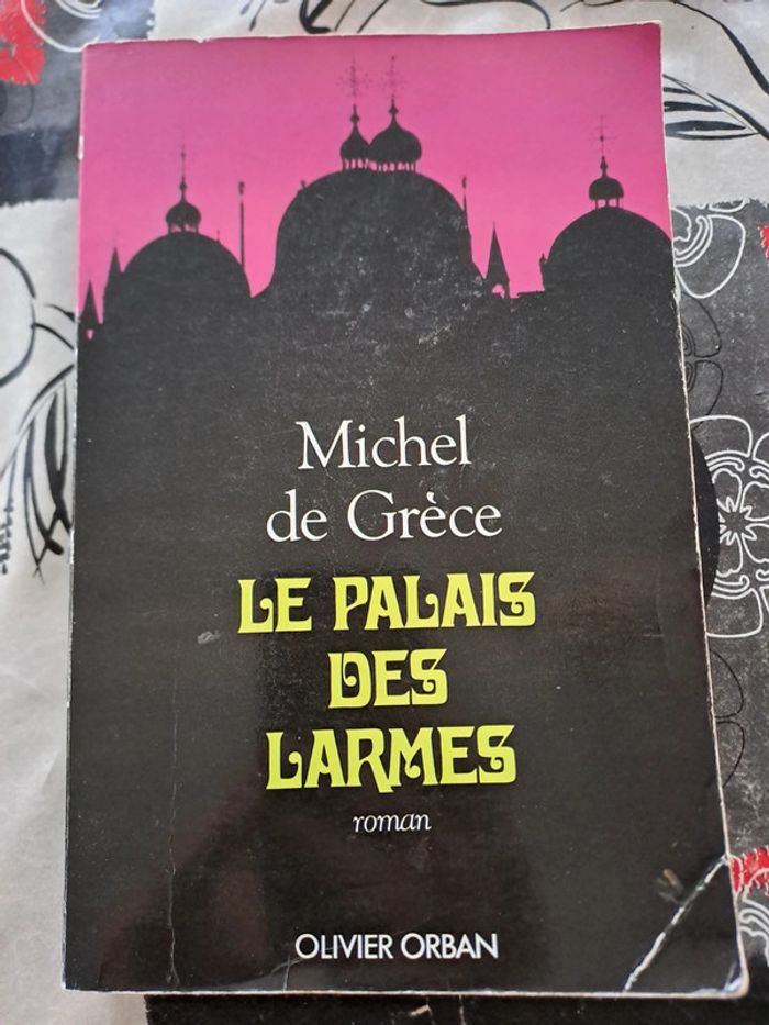 Livre Le Palais des Larmes, Michel de Grèce