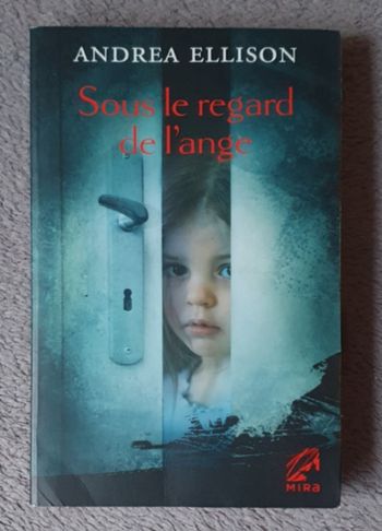 Roman T.3/7, Thriller à suspense "Sous le regard de l'Ange" / Andrea Ellison aux Éd. Harlequin