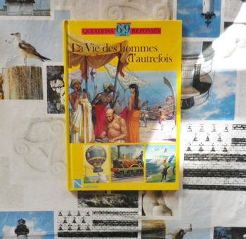 La vie des hommes d'autrefois Questions/Réponses 6/9 ans
