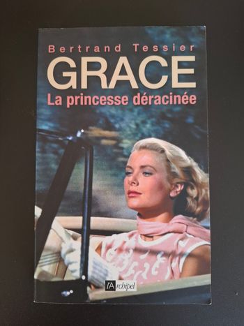 Biographie Grace La princesse déracinée de Bertrand Tessier en très bon état