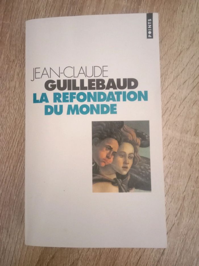 Jean-Claude Guillebaud - La refondation du monde