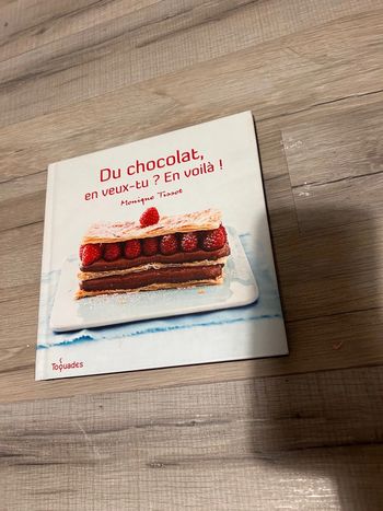 Livre de cuisine , du chocolat en veux tu ? en voilà !