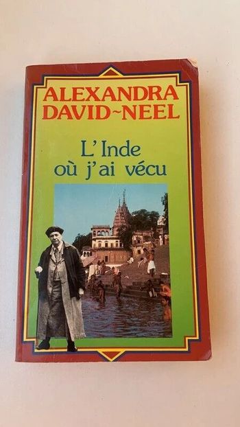 Livre L'Inde où j'ai vécu - Alexandra David-Neel 1987