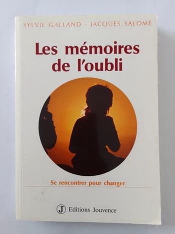 Sylvie Galland / Jacques Salomé - Les mémoires de l'oubli
