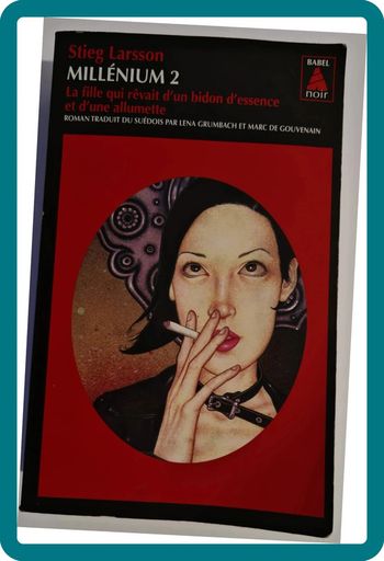 Millenium 2 "La fille qui rêvait d'un bidon d'essence et d'une allumette de Stieg Larsson