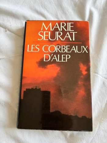 Livre Les corbeaux d’Alep – Marie Seurat – 1988 – Édition France Loisirs